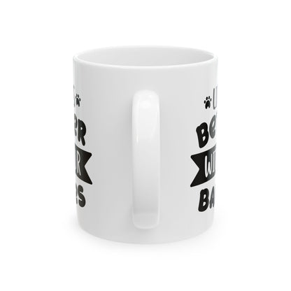 Mug — "Life's Better With Your Babies" Cute Paw Print Ceramic Coffee Cup 11oz   Item #912326