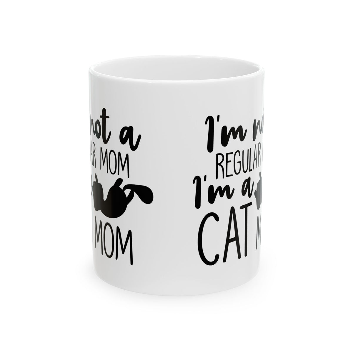 Cat Mom Mug - "I’m Not a Regular Mom, I’m a Cat Mom" Ceramic Coffee Mug 11oz    Item #61049