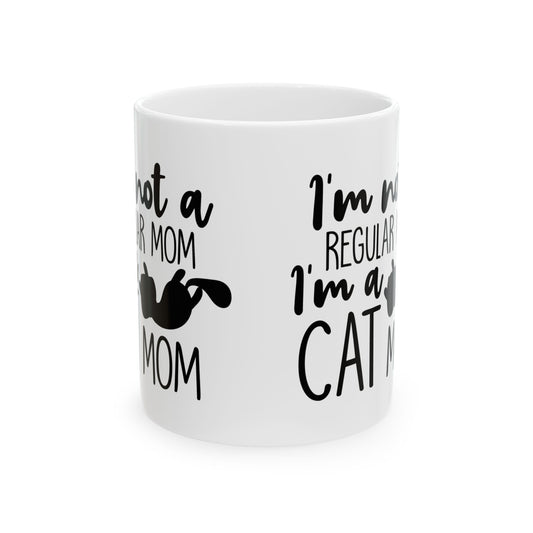 Cat Mom Mug - "I’m Not a Regular Mom, I’m a Cat Mom" Ceramic Coffee Mug 11oz    Item #61049