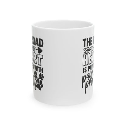 Dog Lover Ceramic Mug — "The Road to My Heart is Paved with Paw Prints"  11oz   Item #79079