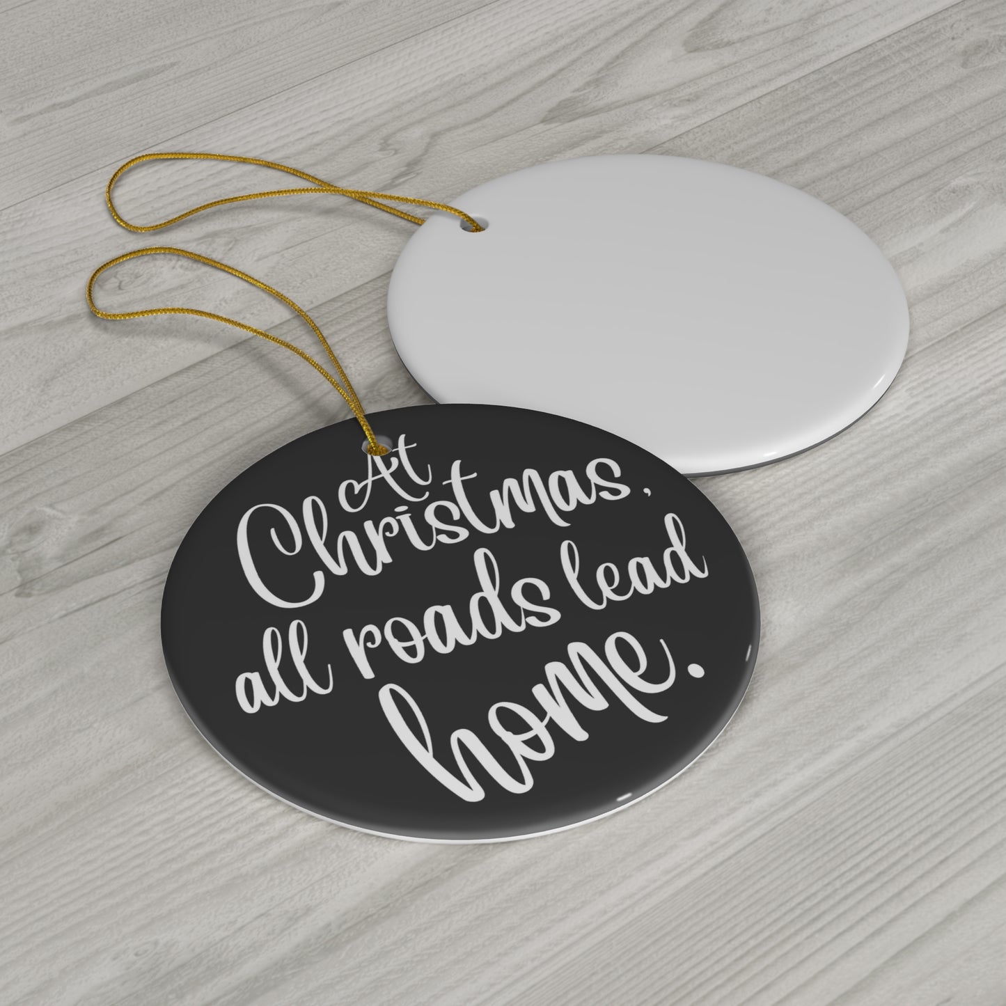 At Christmas All Roads Ceramic Disc Ornament       Item #8473181