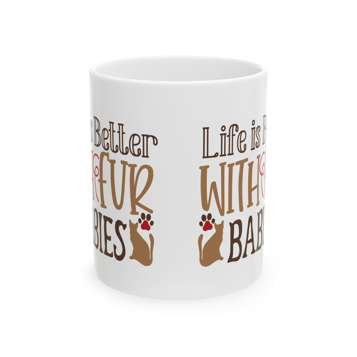 Life Is Better With My Fur Babies Ceramic Mug – Dog Lover Coffee Cup  11oz   Item #670951