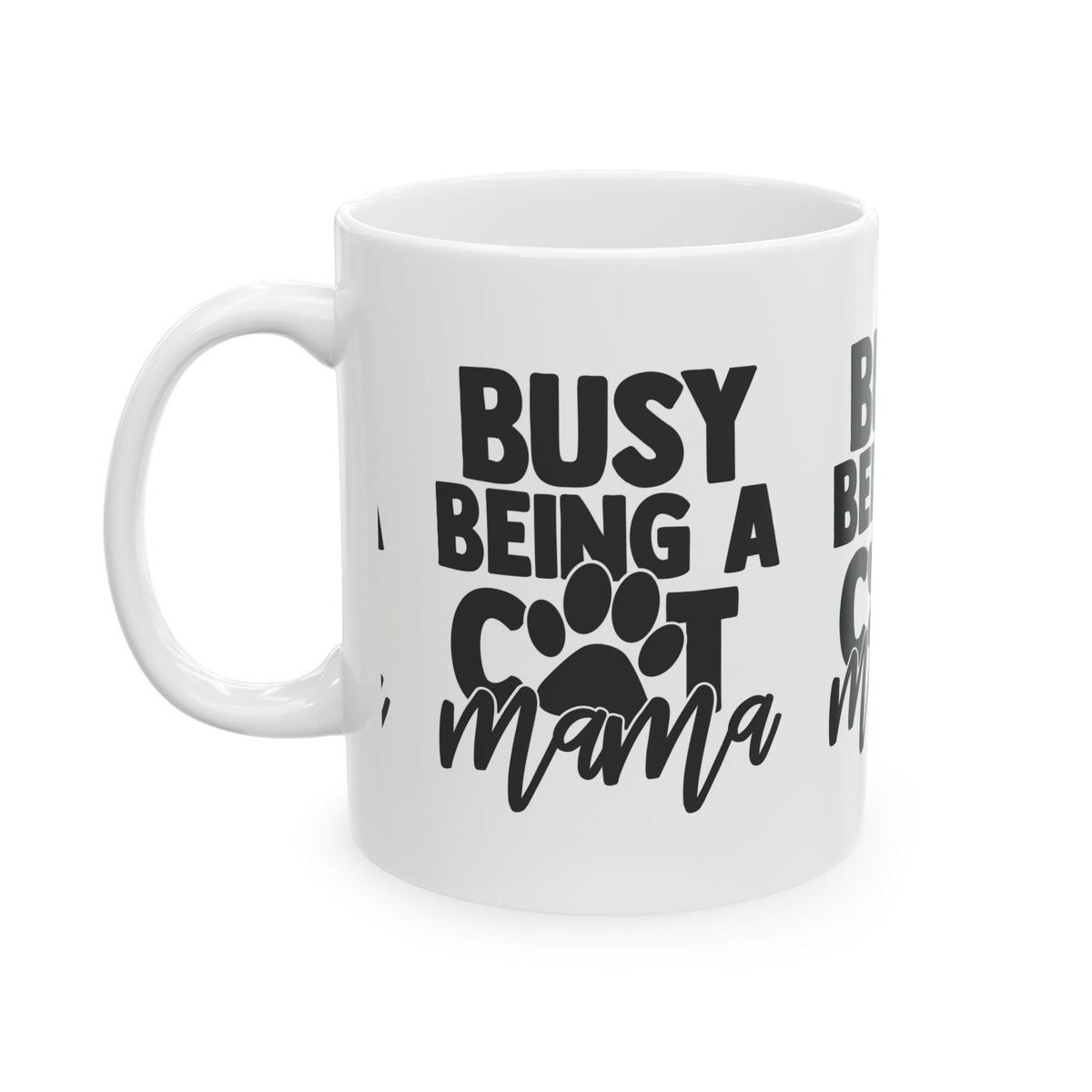 Busy Being a Cat Mama Ceramic Mug — Cute Cat Paw Coffee Cup 11oz   Item #601051