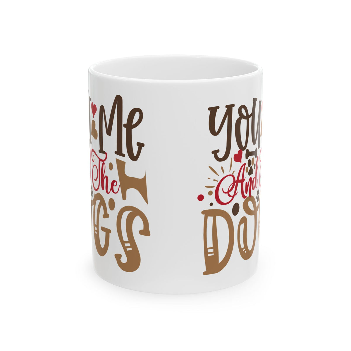 Ceramic Mug — "You and Me Against the Dogs" Funny Dog Lover Coffee Mug 11oz    Item #697323