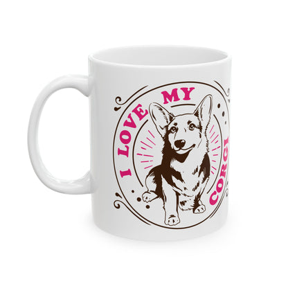 I Love My Corgi Ceramic Mug — Pet Coffee Cup 11oz   Item #401116