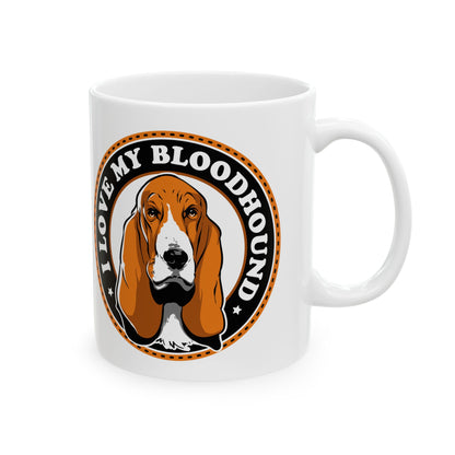 I Love My Bloodhound Ceramic Mug – Cute Bloodhound Dog Coffee Cup 11oz   Item #539243