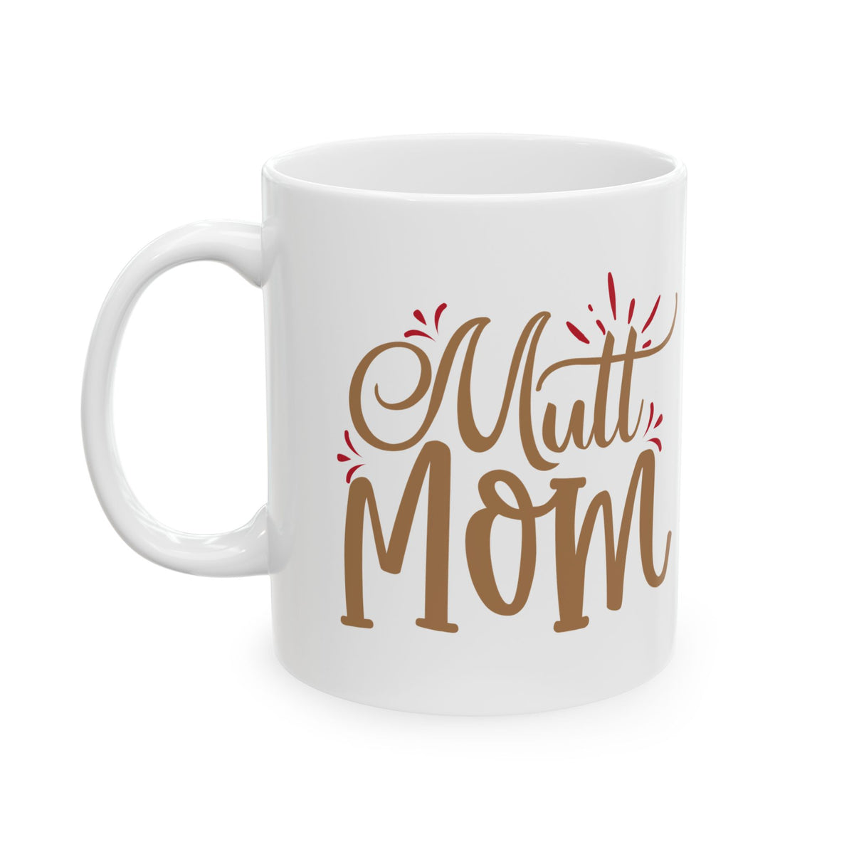 Mutt Mom Mug – Cute Gold Script Ceramic Coffee Cup 11oz   Item #57894