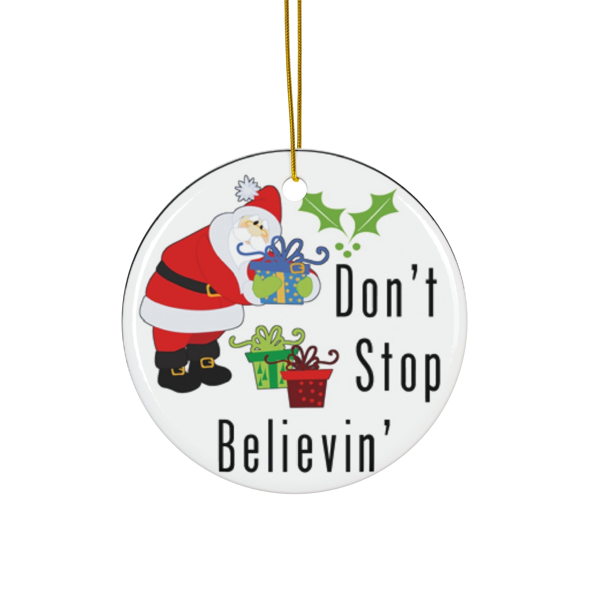 Don't Stop Believin' Ceramic Disc Ornament            Item #4547656 - Buckshot's Bargain Barn