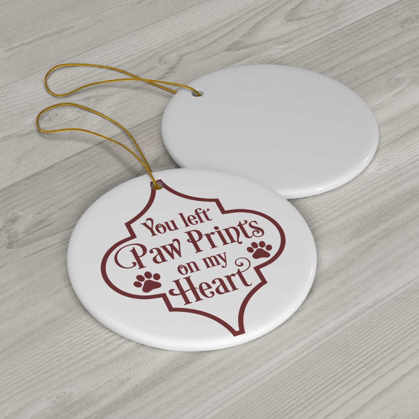 You Left Paw Prints On My Heart Ceramic Disc Ornament        Item #6203415