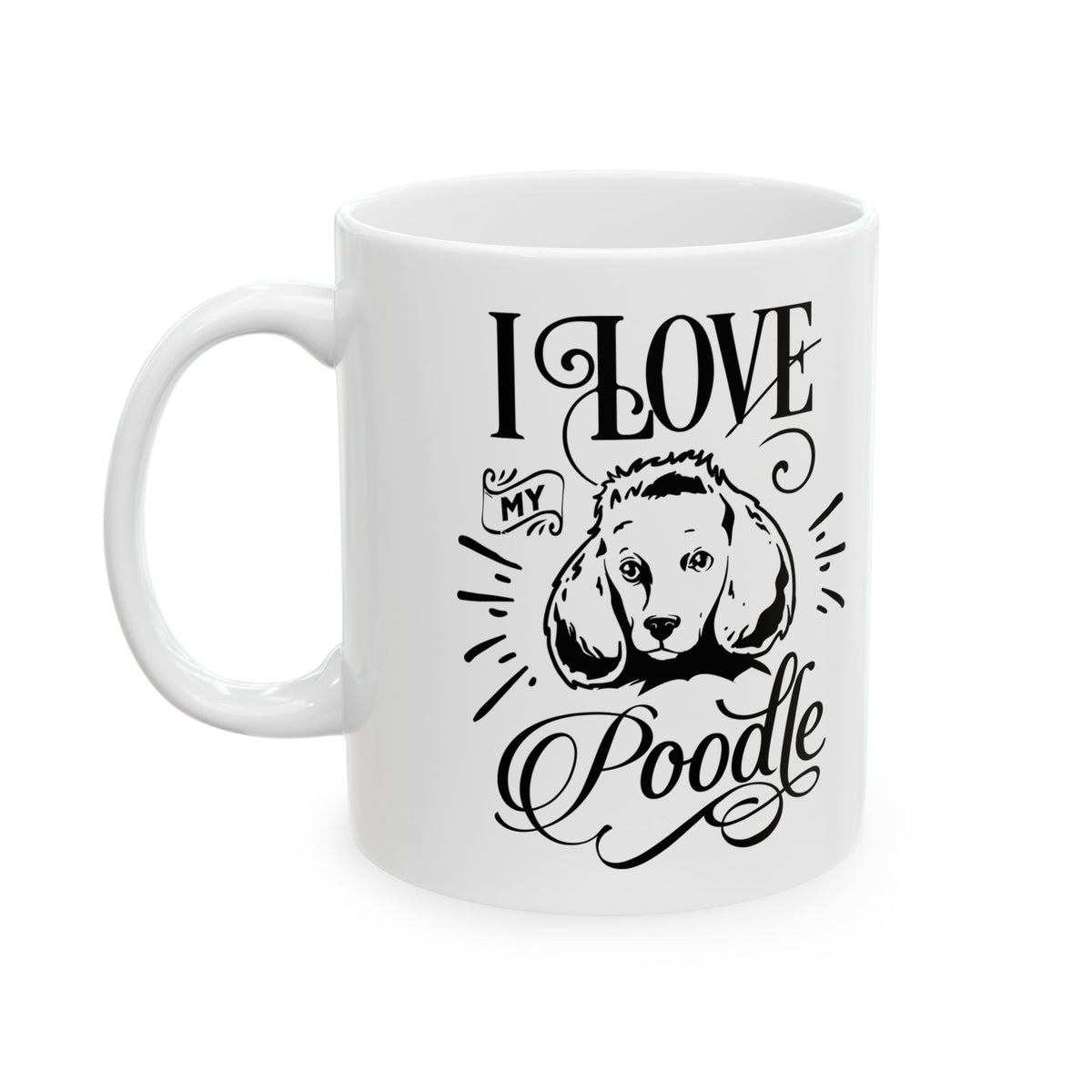I Love My Poodle Ceramic Mug — Pet Coffee Cup 11oz   Item #97826