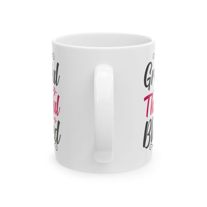 Grateful Thankful Blessed Ceramic Mug — Inspirational Coffee Cup 11oz   Item #899319