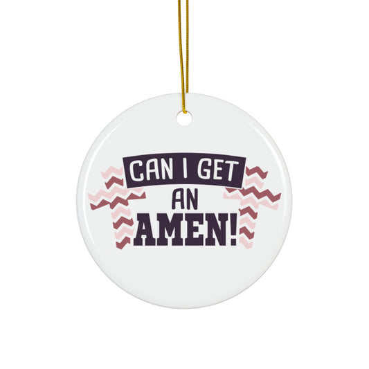 Can I Get An Amen Ceramic Disc Ornament      Item #4079756