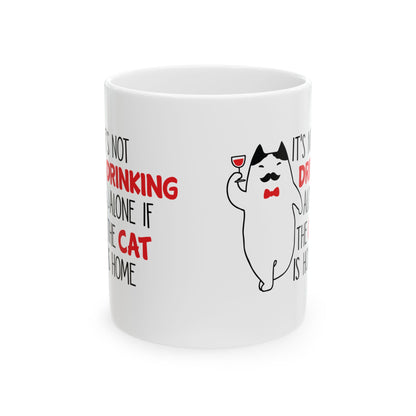 Funny Cat Wine Mug — "It's Not Drinking Alone If the Cat Is Home" Ceramic Coffee Cup 11oz   Item #681256