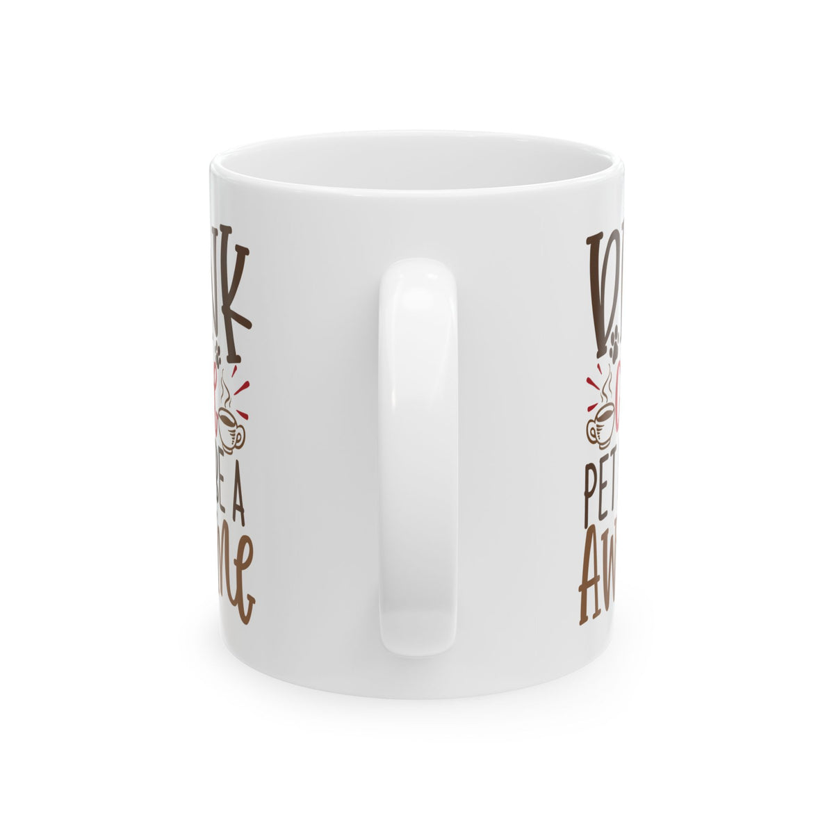 Coffee & Dogs Ceramic Mug – "Drink Coffee, Pet Dogs, Be Awesome" 11oz   Item #665844