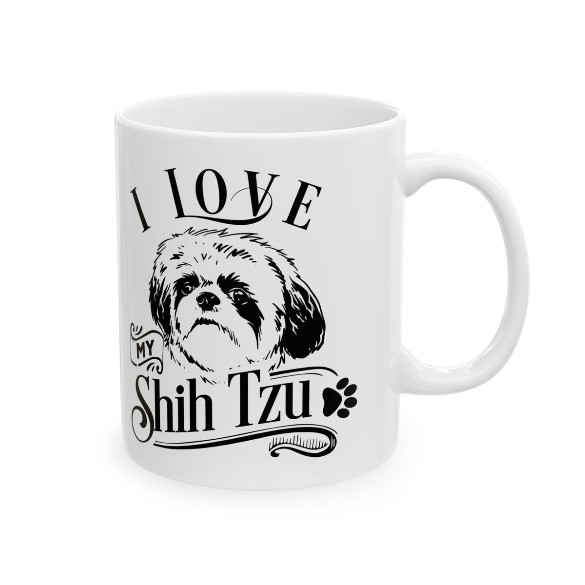 I Love My Shih Tzu Ceramic Mug — Pet Coffee Cup 11oz   Item #94051