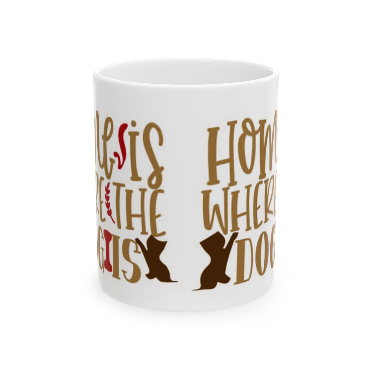 Home Is Where My Dog Is Ceramic Mug – Dog Lover Coffee Cup 11oz   Item #246733