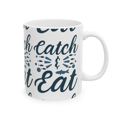 Catch & Eat Ceramic Mug — Fishing Coffee Cup 11oz  Item #221199