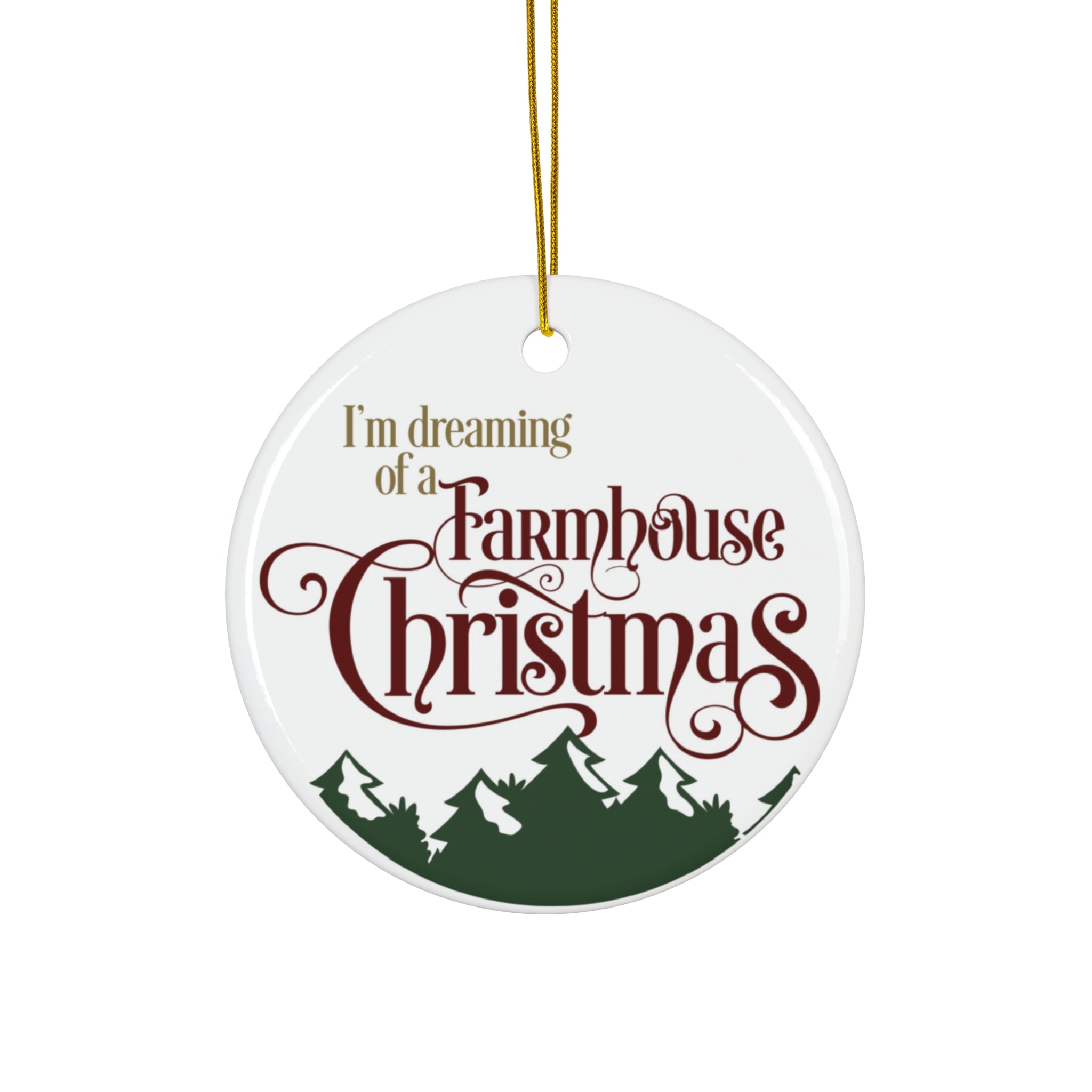 I'm Dreaming Of A Farmhouse Christmas Ceramic Disc Ornament       Item #123963