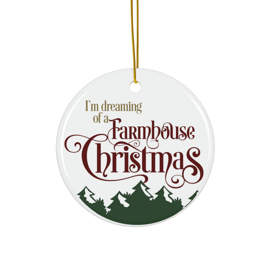 I'm Dreaming Of A Farmhouse Christmas Ceramic Disc Ornament       Item #123963