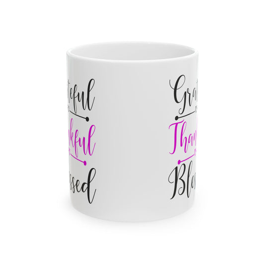 Thankful Grateful Blessed Ceramic Mug — Inspirational Coffee Cup 11oz   Item #788057