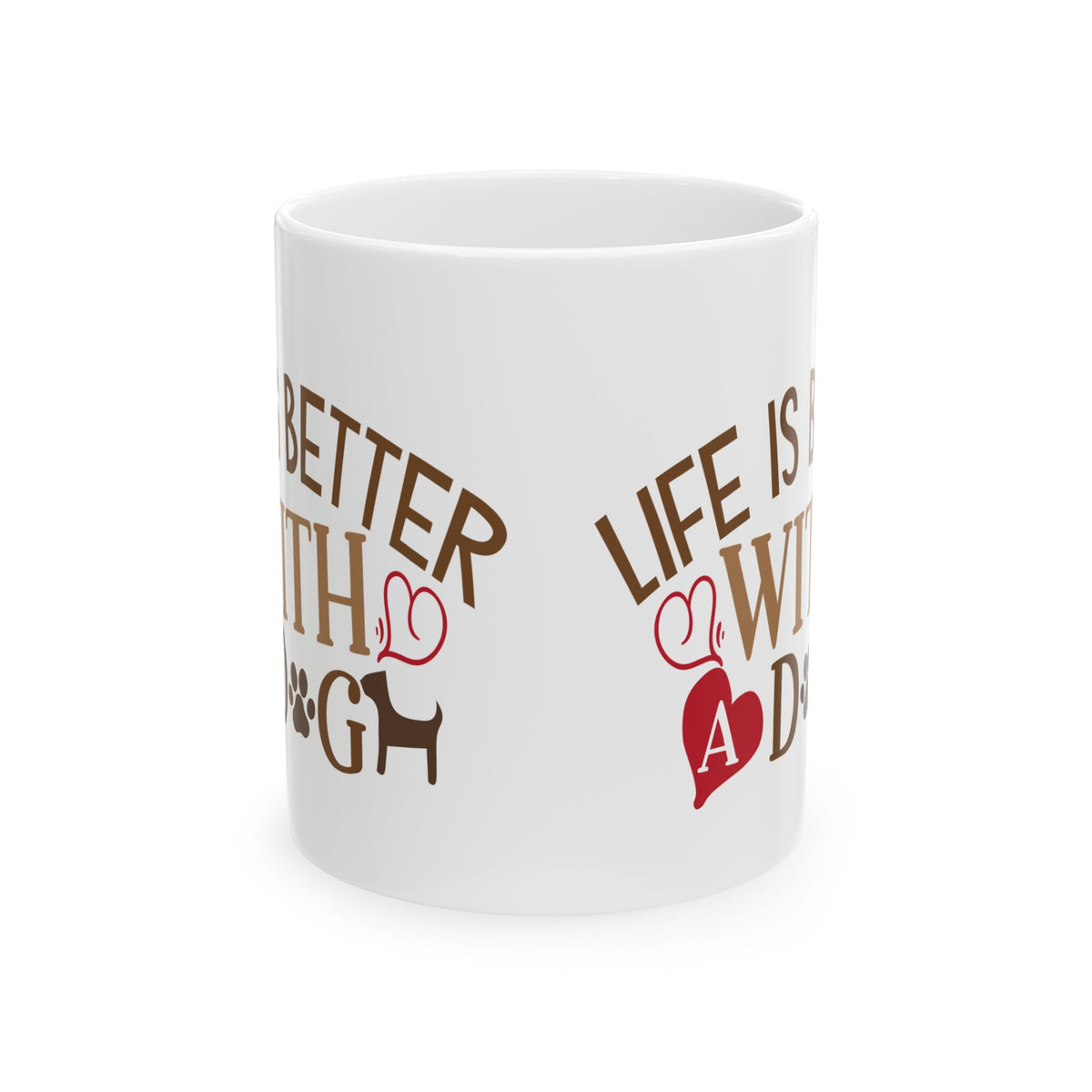 Mug - "Life Is Better With A Dog" Ceramic Coffee Cup 11oz   Item #176768