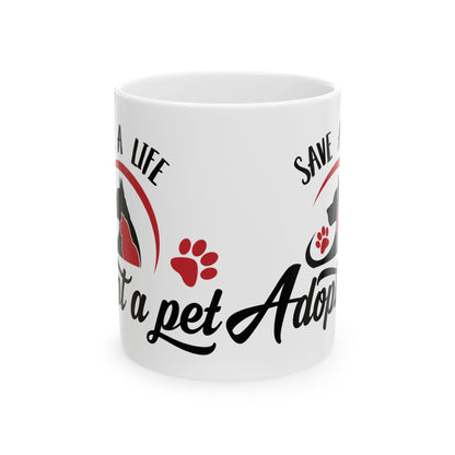 Save a Life, Adopt a Pet Mug — Rescue Dog Cat Adoption Ceramic Coffee Cup 11oz     Item #321744