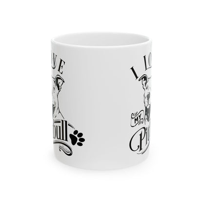 I Love My Pitbull Ceramic Mug — Pet Coffee Cup 11oz   Item #403882