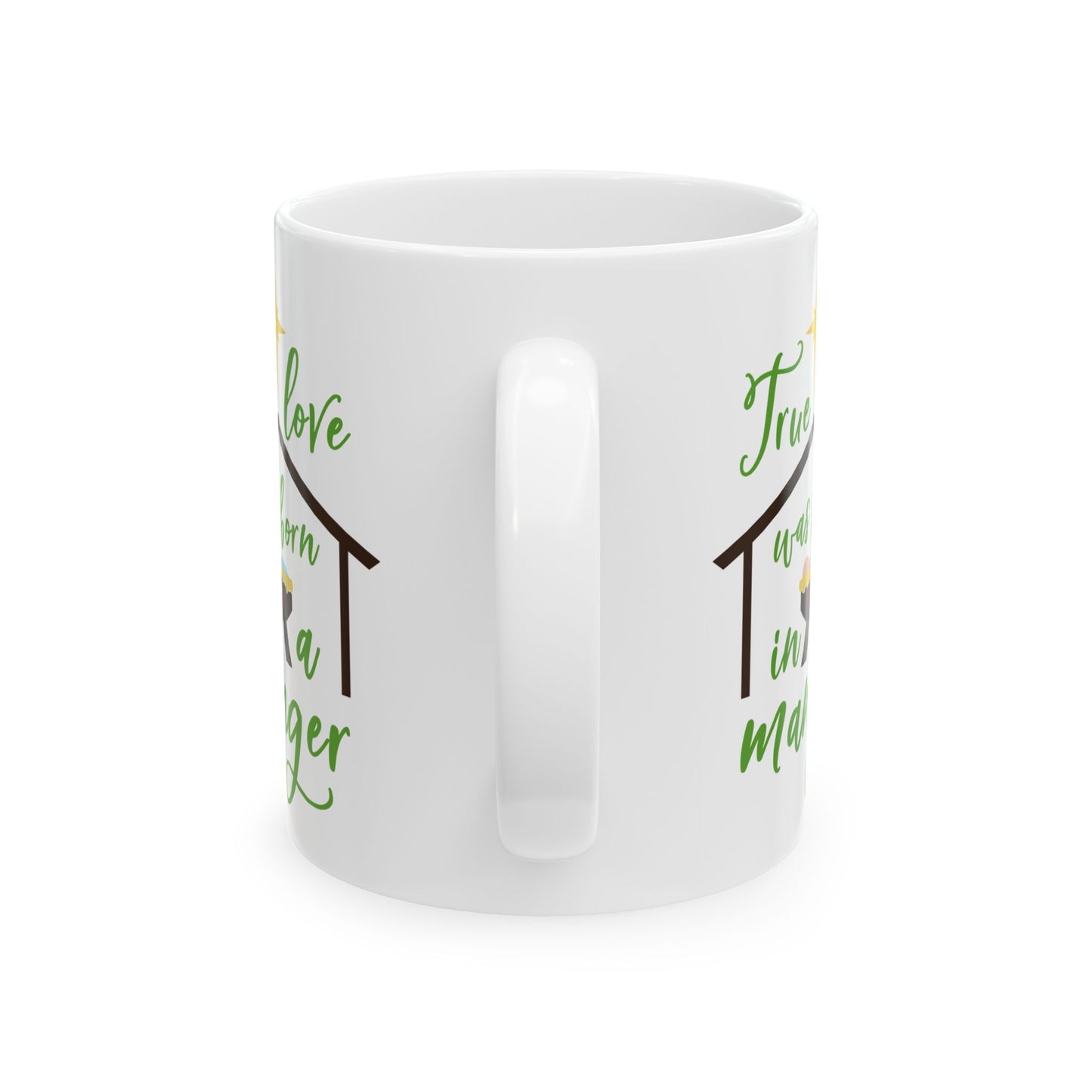 Christmas Mug - "True Love Was Born in a Manger" Nativity Ceramic Coffee Cup 11oz  Item #903164