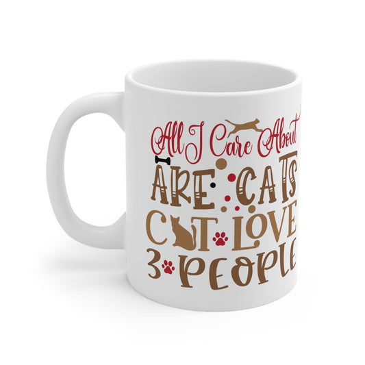 Ceramic Mug - All I Care About Are Cats  Item #6829913