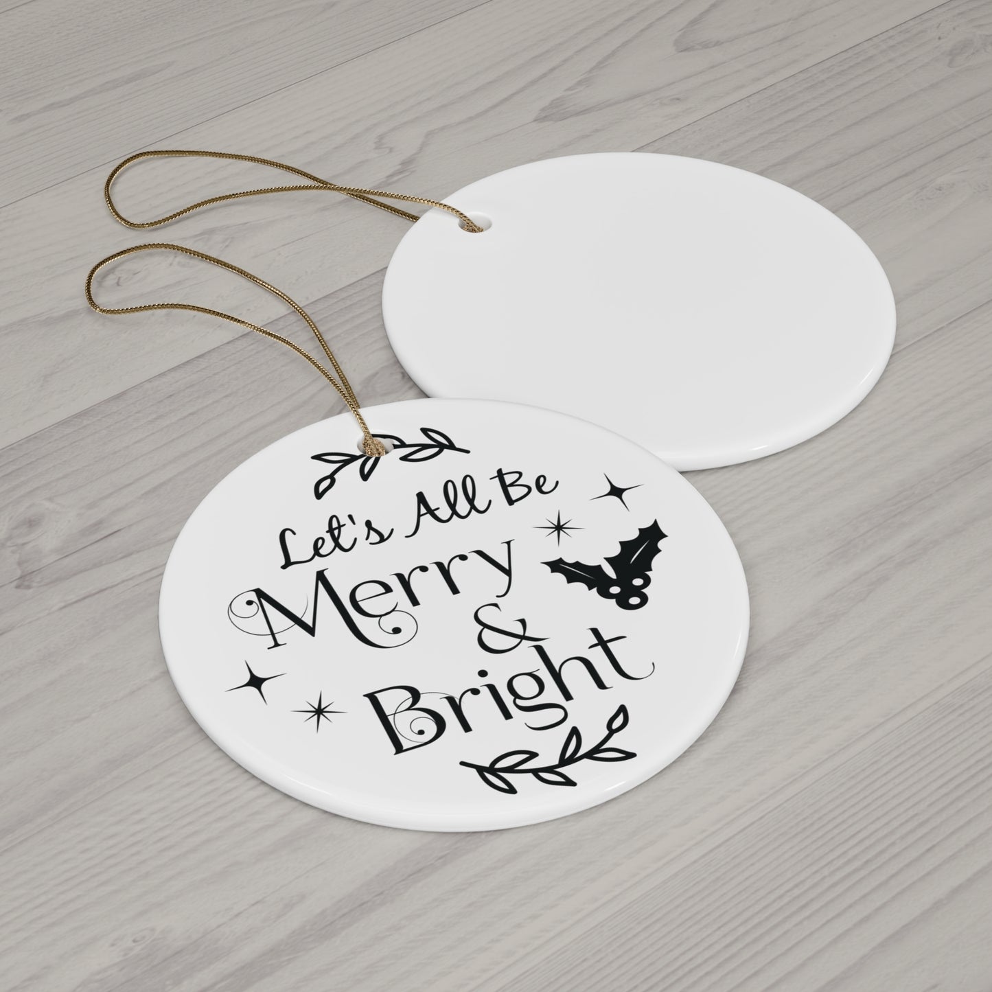 Lets All Be Merry And Bright Ceramic Disc Ornament        Item #4724742