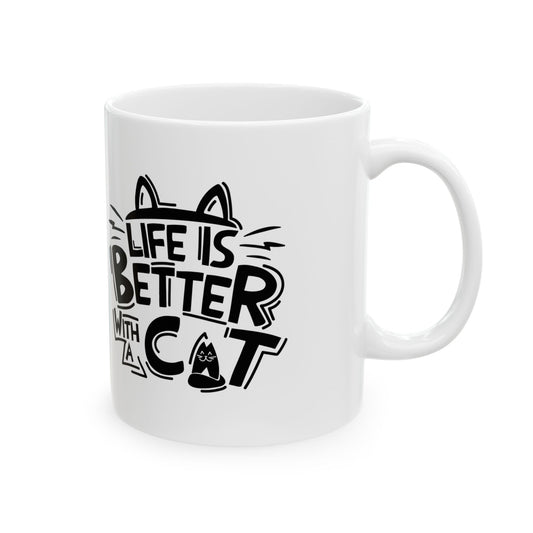 Ceramic Mug — "Life Is Better With A Cat" Black Typography Cat Lover Coffee Mug 11oz   Item #916273