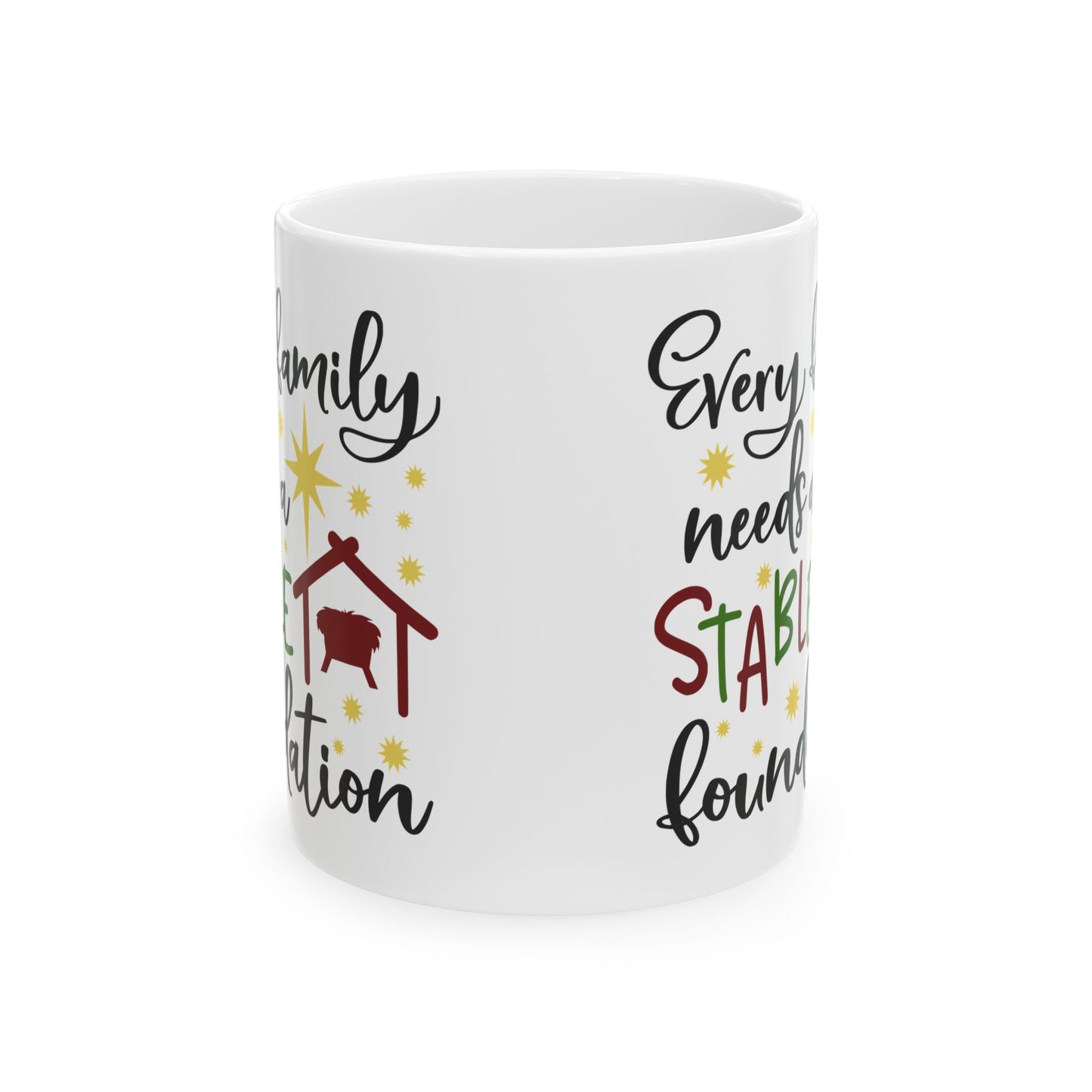 Every Family Needs A Stable Foundation Ceramic Mug 11oz    Item #595106