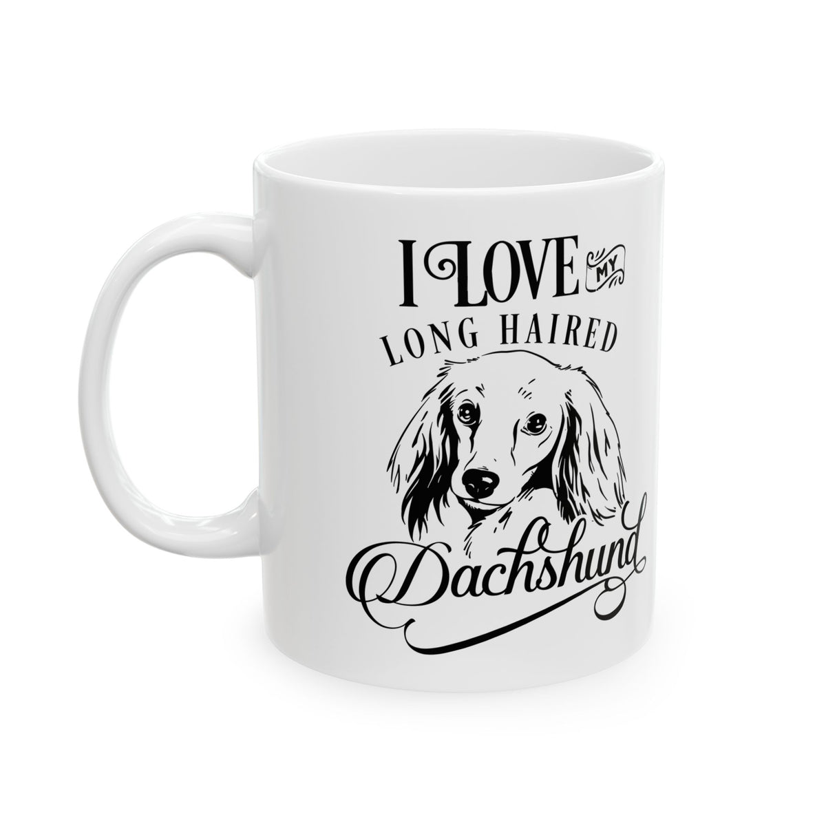 I Love My Long Hair Dachshund Ceramic Mug — Pet Coffee Cup 11oz   Item #500916