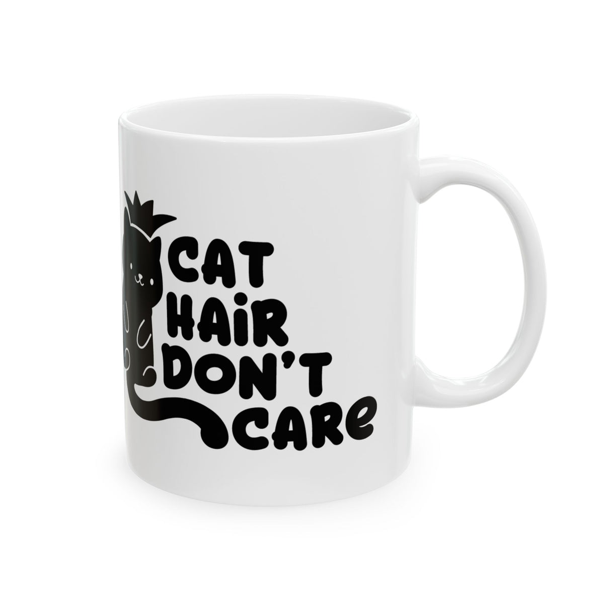 Ceramic Mug - 'Cat Hair Don't Care' Cute Black Cat Coffee Cup 11oz    Item #35557
