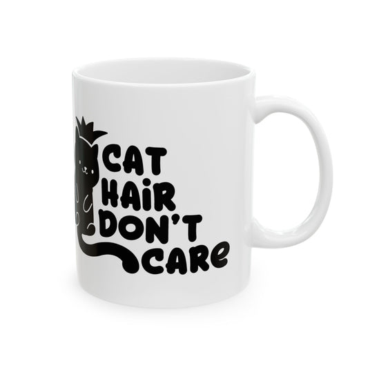 Ceramic Mug - 'Cat Hair Don't Care' Cute Black Cat Coffee Cup 11oz    Item #35557
