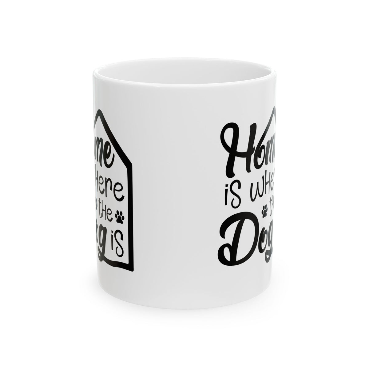 Home Is Where the Dog Is Ceramic Mug – Dog Lover Gift 11oz   Item #713074