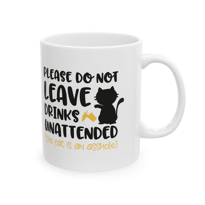 Cat Lover Ceramic Mug - "Please Do Not Leave Drinks Unattended (The Cat Will Judge)" 11oz   Item #779841