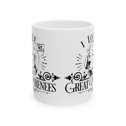 I Love My Great Pyrenees Ceramic Mug — Dog Lover Coffee Cup 11oz   Item #195699
