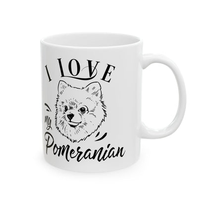 I Love My Pomeranian Ceramic Mug — Pet Coffee Cup 11oz   Item #64028