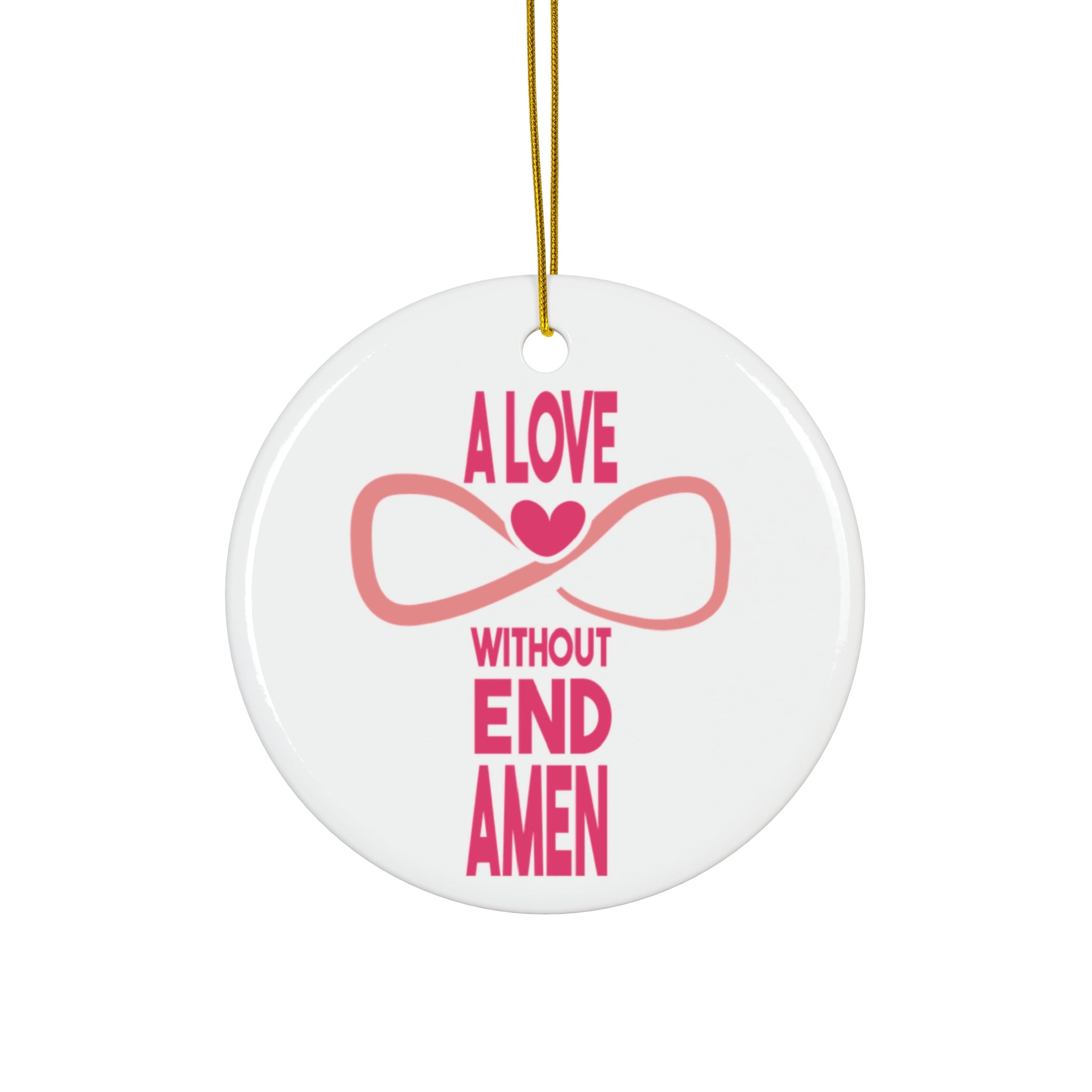 A Love Without End Amen Ceramic Disc Ornament     Item #1229302