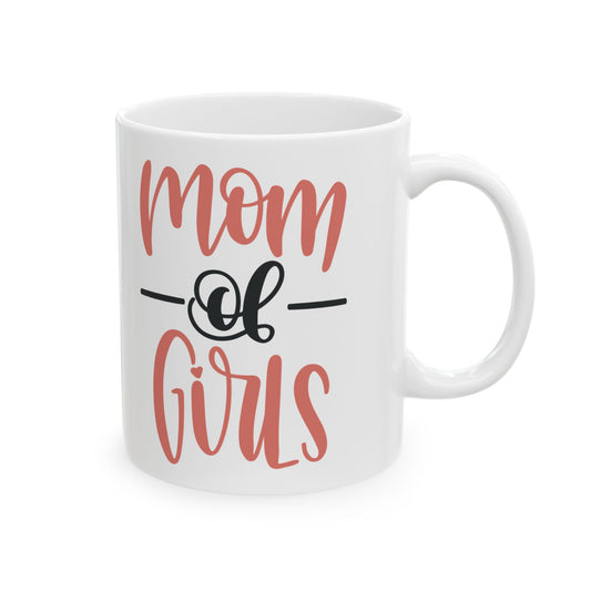Mom of Girls Ceramic Mug — Cute Script Tea Coffee Cup 11oz   Item #817944