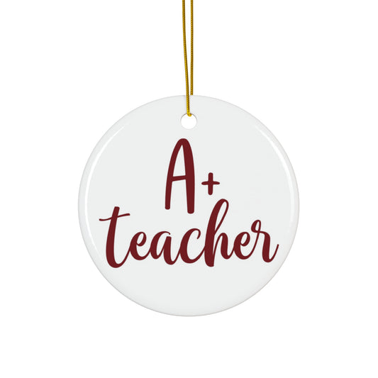 A+ Teacher Ceramic Disc Ornament        Item #4422155