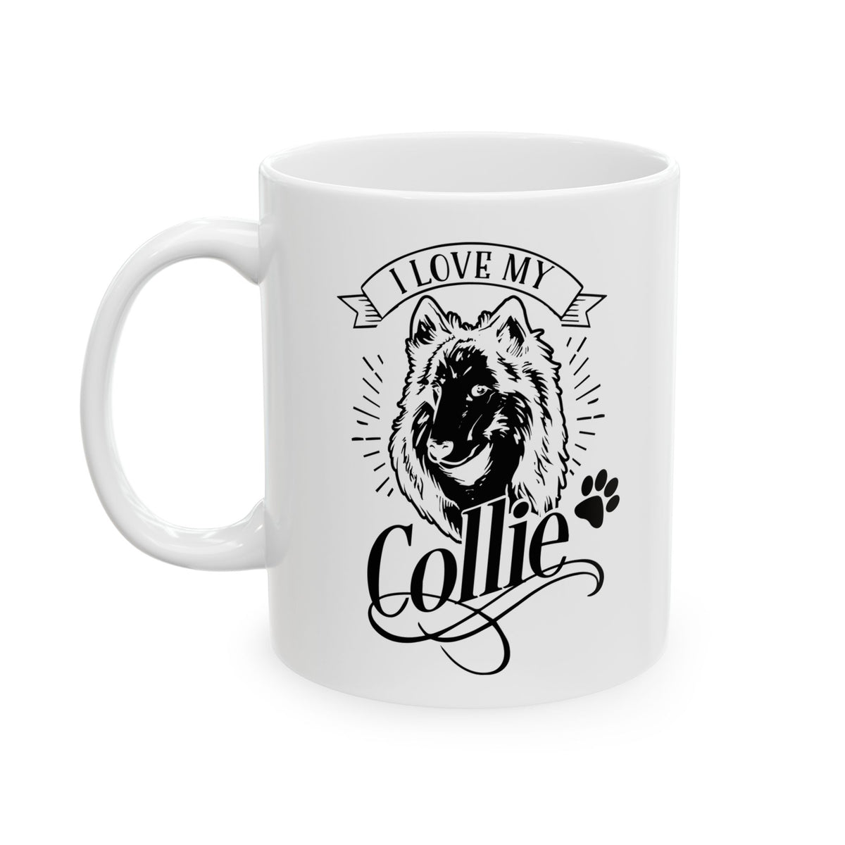 I Love My Collie Ceramic Mug — Cute Collie Coffee Cup 11oz    Item #906877