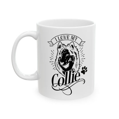 I Love My Collie Ceramic Mug — Cute Collie Coffee Cup 11oz    Item #906877