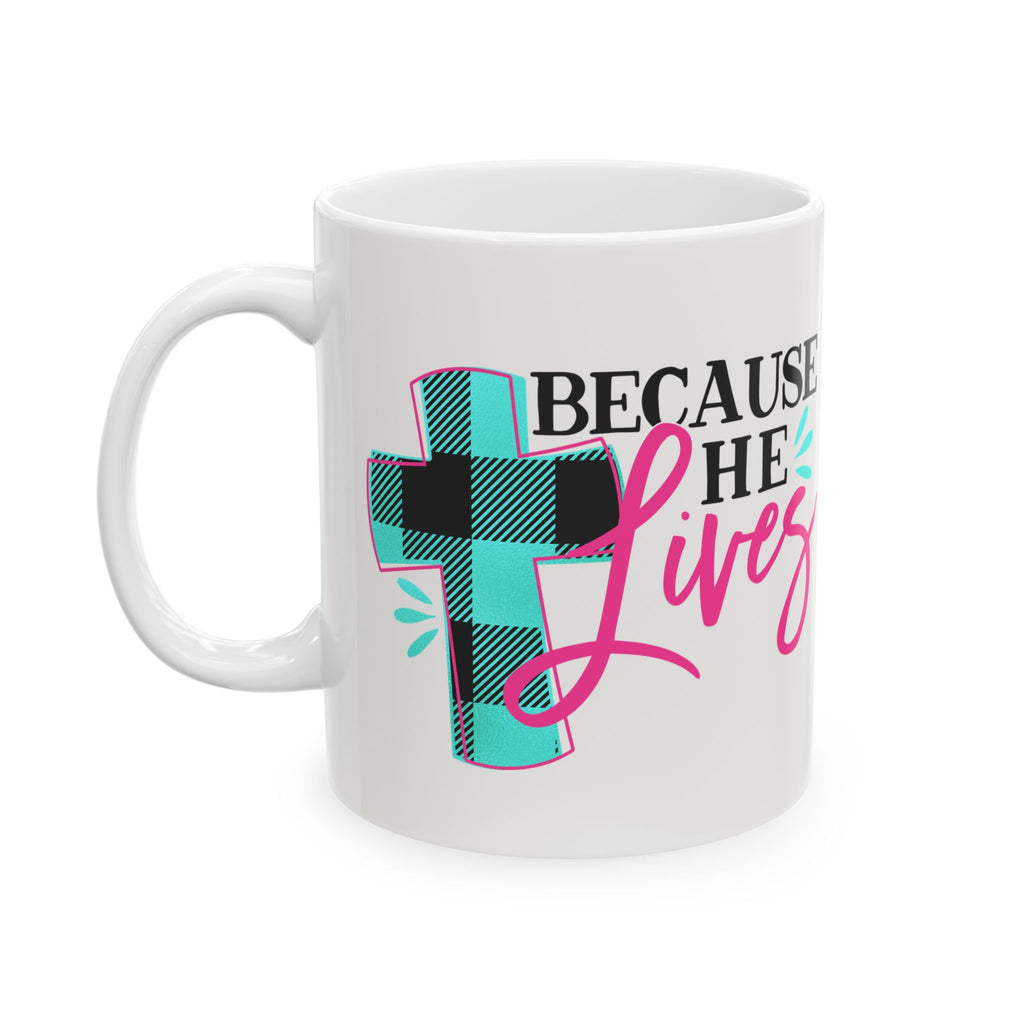 Because He Saves Cross Christian Faith Mug 11 oz   Item #213803