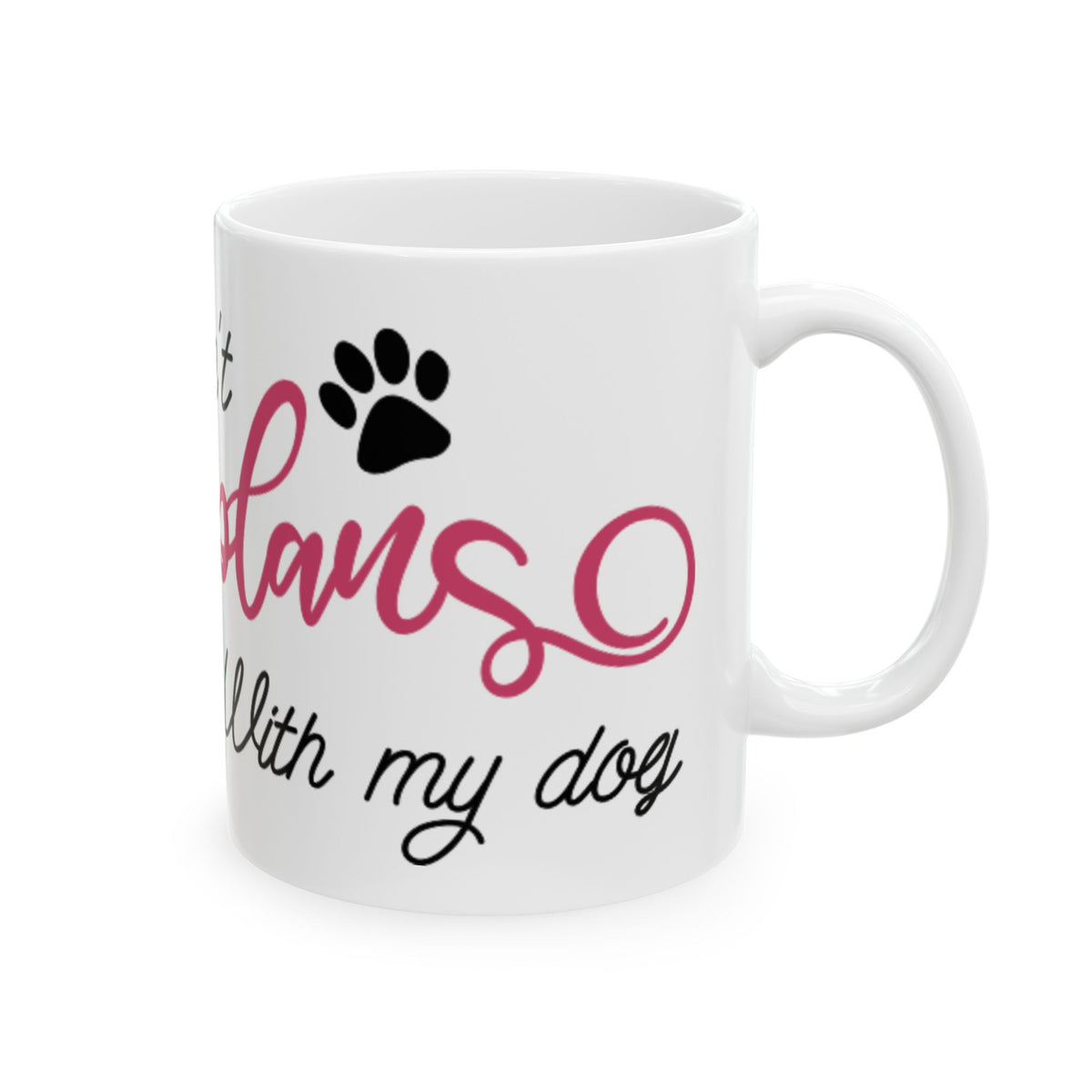 I Can't Have Plants I Have Dogs Ceramic Mug — Funny Dog Lover Coffee Cup 11oz   Item #493383