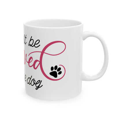 Ceramic Mug - "Visitors Must Be Approved by the Dog" Cute Dog Mom Coffee Mug 11oz    Item #181254