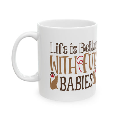 Life Is Better With My Fur Babies Ceramic Mug – Dog Lover Coffee Cup  11oz   Item #670951