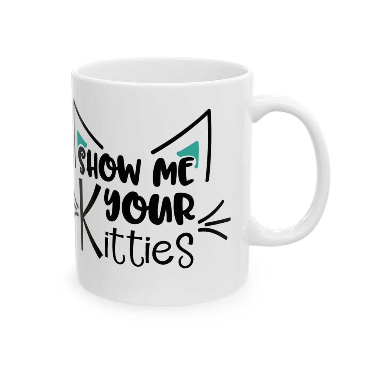 Cat Ears Ceramic Mug - "Show Me Your Kitties" Funny Cat Lover Coffee Mug 11oz   Item #289781