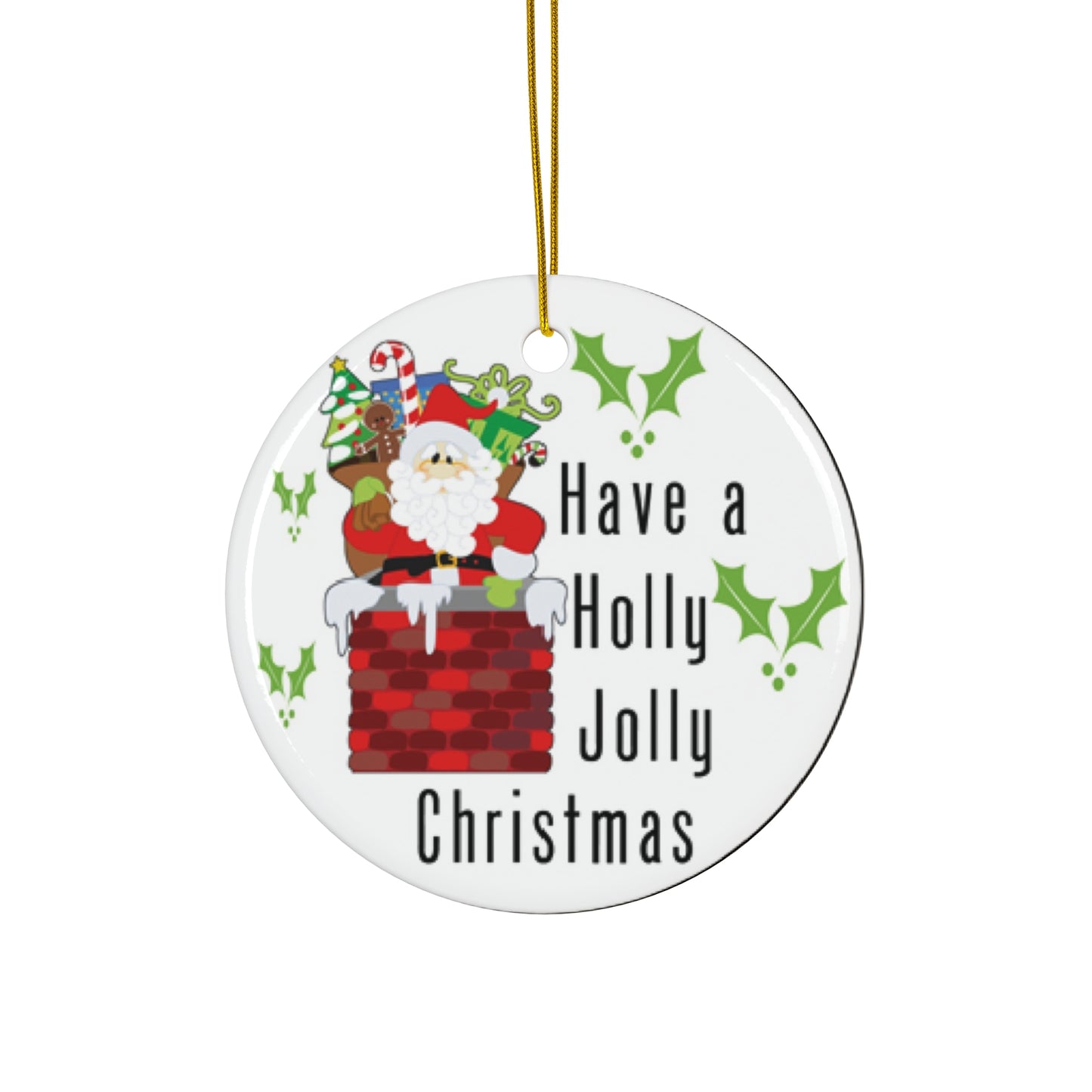 Have A Holly Jolly Christmas Ceramic Disc Ornament       Item #5797755